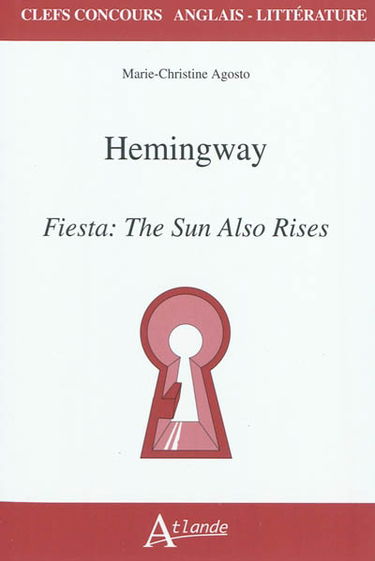 Hemingway, Fiesta, the sun also rises