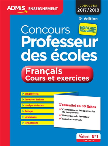 Concours professeur des écoles : français, cours et exercices : concours 2017-2018, nouveaux programmes