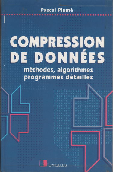 Compression de données : méthodes, algorithmes, programmes détaillés