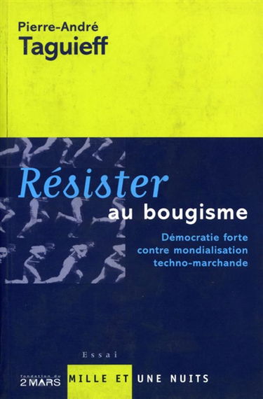 Résister au bougisme : démocratie forte contre mondialisation technophobe