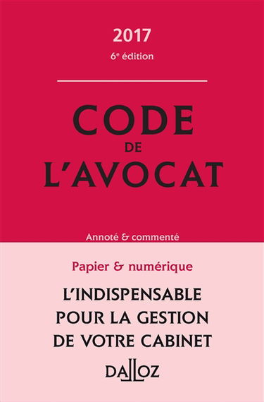 Code de l'avocat annoté & commenté : 2017