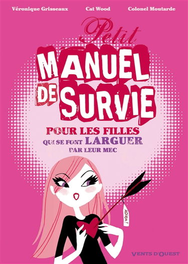Petit manuel de survie pour les filles qui se font larguer par leur mec