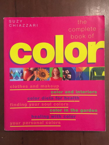 Couverture de The Complete Book of Color: Using Color for Lifestyle, Health, and Well-Being