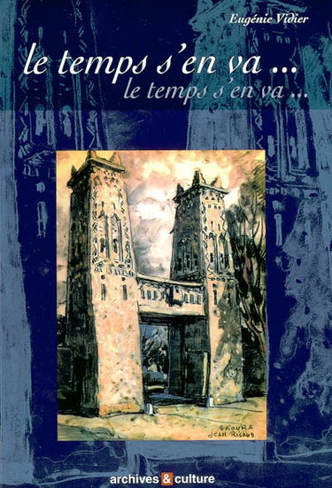 Le temps s'en va... le temps s'en va... : témoignage