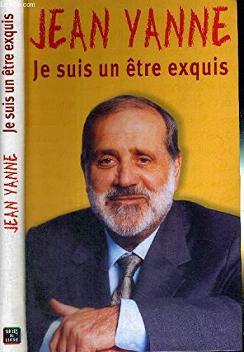 Couverture de Je suis un être exquis par Jean Yanne