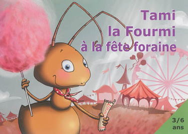 Tami la fourmi à la fête foraine