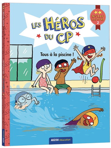 Les héros du CP. Tous à la piscine ! : niveau lecture 2