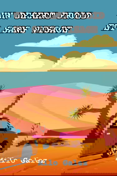 UN DESERT FROID ET SANS VISAGE