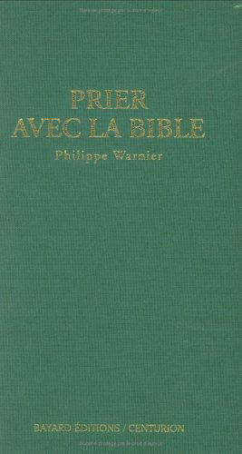 Prier avec la Bible : 215 prières bibliques