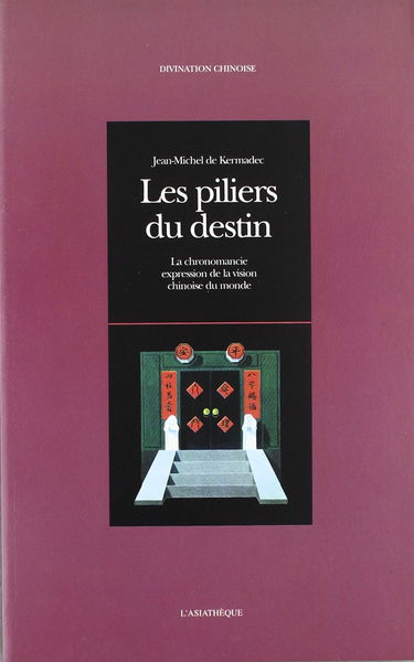 Les piliers du destin : la chronomancie, expression de la vision chinoise du monde