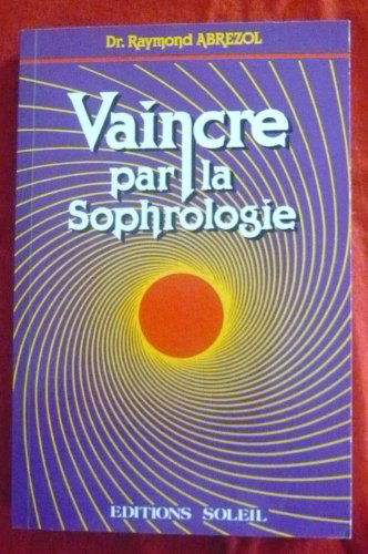 Vaincre par la sophrologie