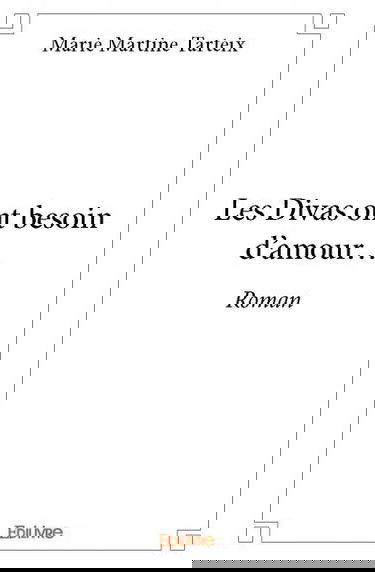 Les divas ont besoin d’amour… : Roman