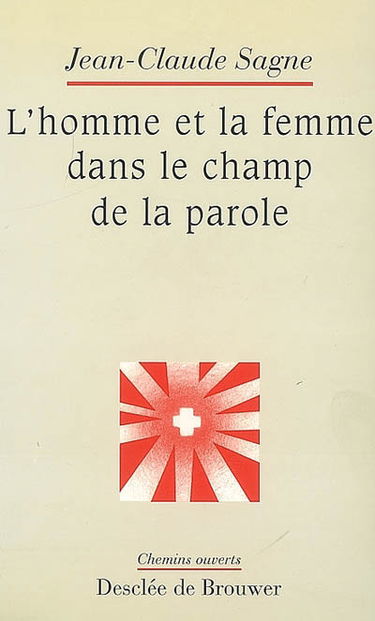 L'homme et la femme dans le champ de la parole : du lien à l'Alliance, approche psychosociale et théologique