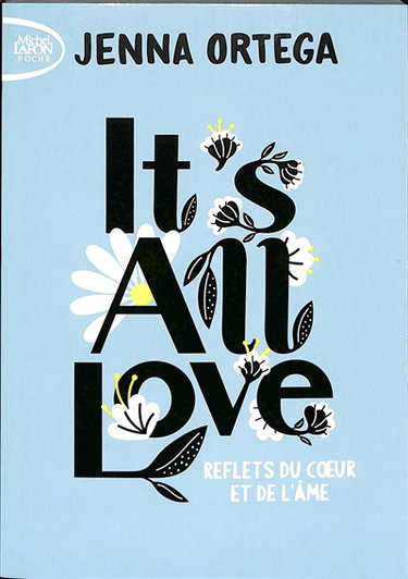 It's all love : reflets du coeur et de l'âme