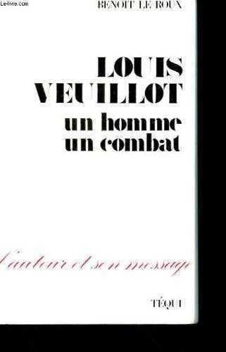 Louis Veuillot : un homme, un combat