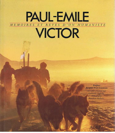 Paul Emile victor, memoires et reves d'un humaniste