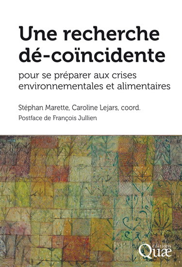 Couverture de Une recherche dé-coïncidente pour se préparer aux crises environnementales et alimentaires
