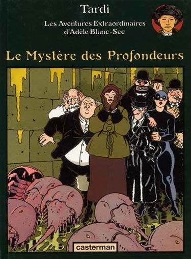 Les aventures extraordinaires d'Adèle Blanc-Sec. Vol. 8. Le mystère des profondeurs