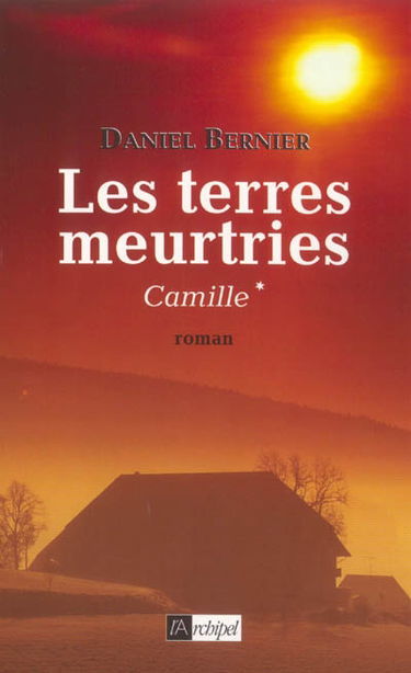 Les terres meurtries. Vol. 1. Camille