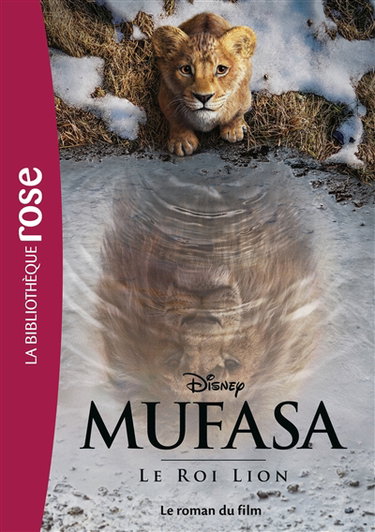 Couverture de Mufasa : le roi lion : le roman du film