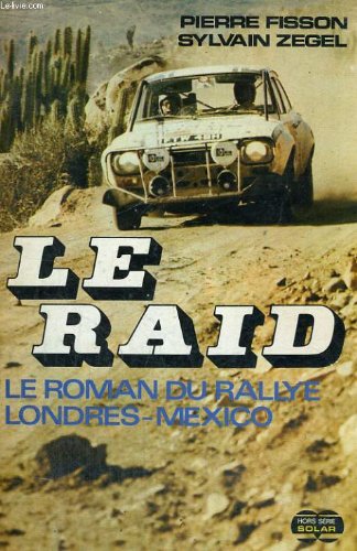 Couverture de Le raid - le roman du rallye londres-mexico