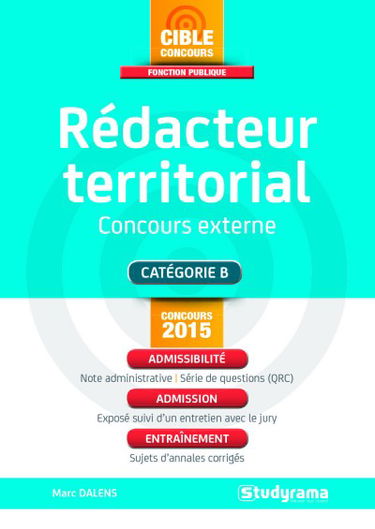Rédacteur territorial : concours externe : catégorie B : concours 2015