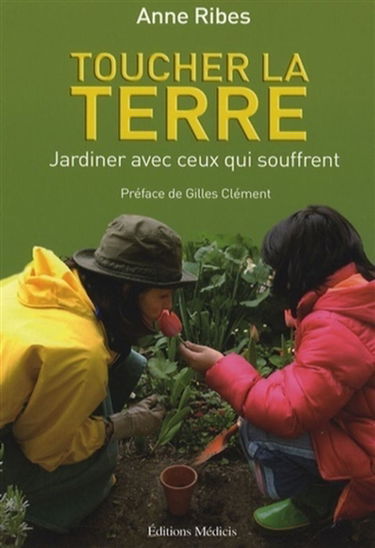 Toucher la terre : jardiner avec ceux qui souffrent