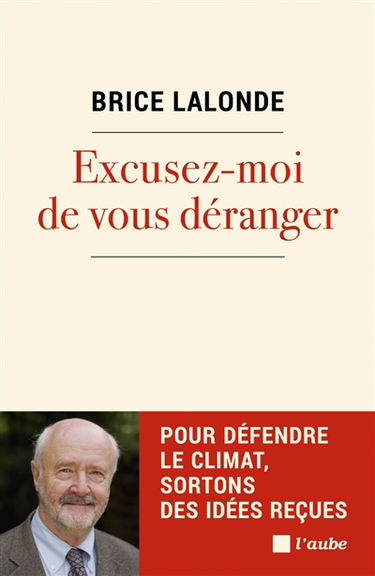 Excusez-moi de vous déranger : pour défendre le climat, sortons des idées reçues