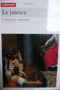 La Justice. L'Obligation Impossible