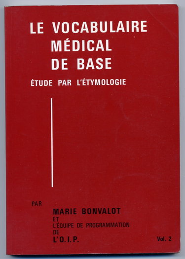 Couverture de LE VOCABULAIRE MEDICAL DE BASE, VOL. 2, ETUDE PAR L'ETYMOLOGIE par Marie Bonvalot