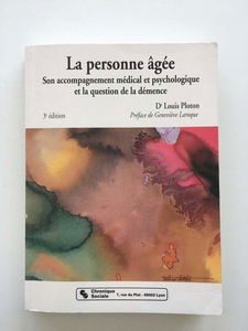 La personne âgée: Son accompagnement médical et psychologique et la question de la démence