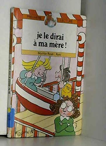 Je le dirai à ma mère !