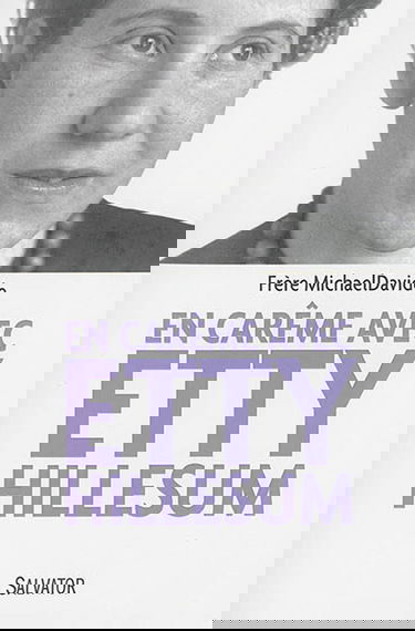 En Carême avec Etty Hillesum : itinéraire en quarante étapes