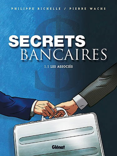 Secrets bancaires. Vol. 1-1. Les associés