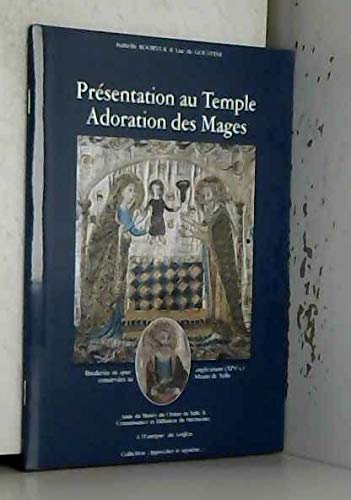 Présentation au Temple et Adoration des Mages : Broderies médiévales en opus anglicanum, Musée de Tulle début du XIVe siècle (Approcher le mystère)