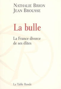 La bulle : la France divorce de ses élites