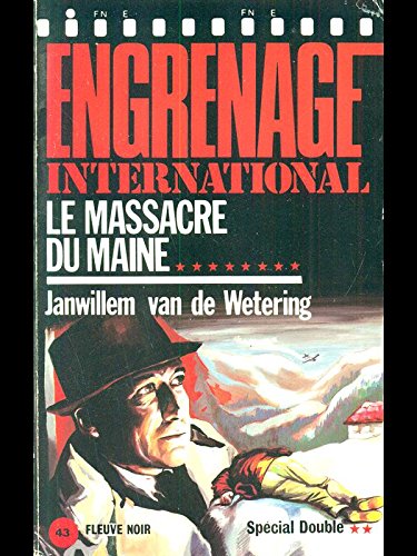 Couverture de Le Massacre du Maine (Engrenage international) par Janwillem van de Wetering