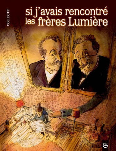Si j'avais rencontré les frères Lumière