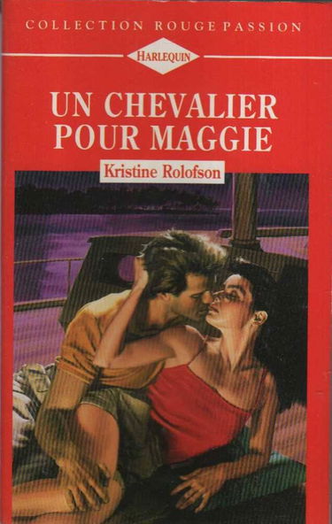 Un chevalier pour Maggie : Collection : Harlequin rouge passion n° 694