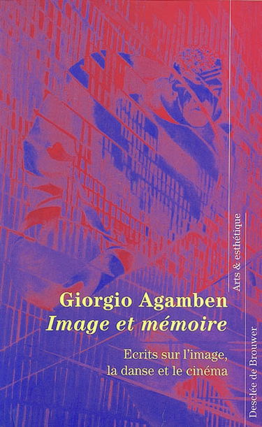 Image et mémoire : écrits sur l'image, la danse et le cinéma