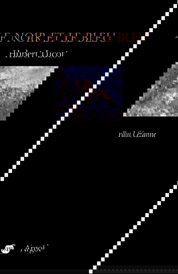 Le noir et le bleu : Paul Cézanne