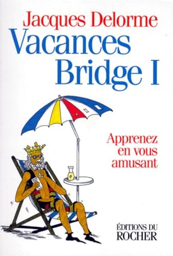 Vacances bridge ! : apprenez en vous amusant
