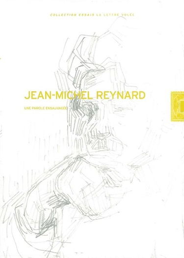 Jean-Michel Reynard : une parole ensauvagée