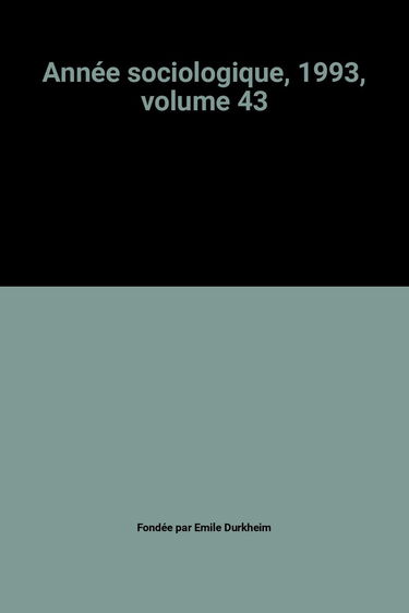 Année sociologique, 1993, volume 43