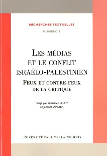 Les médias et le conflit israélo-palestinien: Feux et contre-feux de la critique