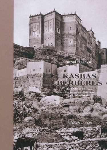 Couverture de Kasbas berbères de l'Atlas et des oasis : les grandes architectures du Sud marocain