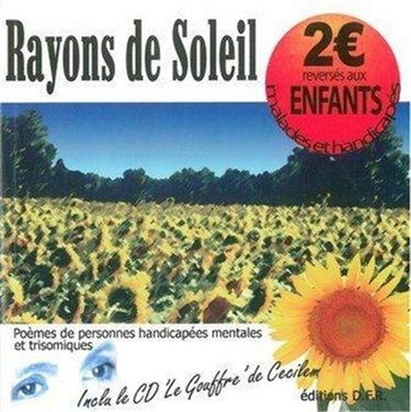 Rayons de soleils : poèmes de personnes handicapées mentales et trisomiques