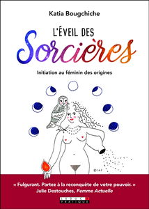 L'éveil des sorcières : initiation au féminin des origines