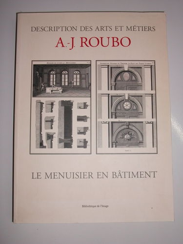 Menuisier en bâtiment. description des arts et métiers