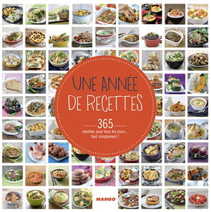 Une année de recettes : 365 recettes pour tous les jours... tout simplement !
